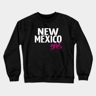 New Mexico Girl Crewneck Sweatshirt